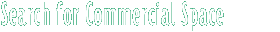 Search for a Comemrcial Space